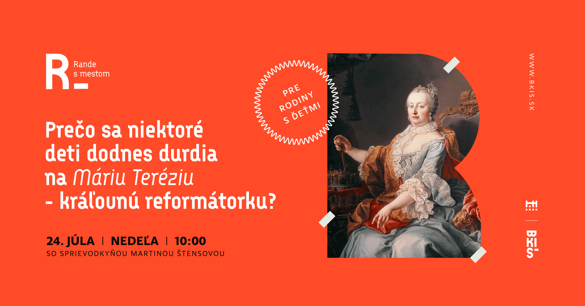 Rande s mestom pre rodiny s deťmi: Prečo sa niektoré deti dodnes durdia na Máriu Teréziu – kráľovnú reformátorku-Terezia (1) Rande s mestom pre rodiny s deťmi: Prečo sa niektoré deti dodnes durdia na Máriu Teréziu – kráľovnú reformátorku